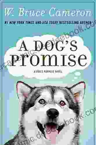 A Dog s Promise: A Novel (A Dog s Purpose 3)