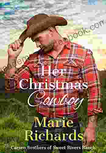 Her Christmas Cowboy: The Carsen Brothers Of Sweet Rivers Ranch #1 (A Sweet Clean Marriage Of Convenience Western Romance)