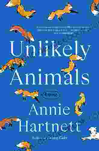 Unlikely Animals: A Novel Annie Hartnett