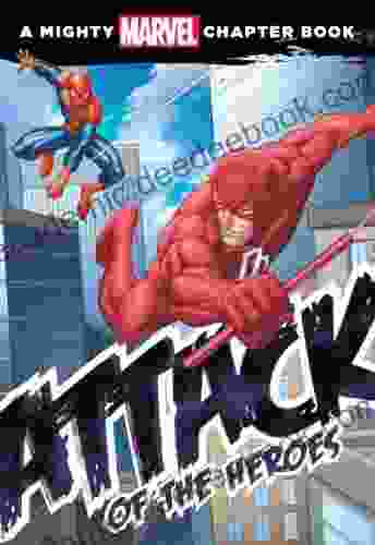 Spider Man: Attack of the Heroes: A Mighty Marvel Chapter