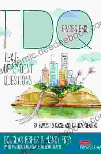 Text Dependent Questions Grades 6 12: Pathways to Close and Critical Reading (Corwin Literacy)