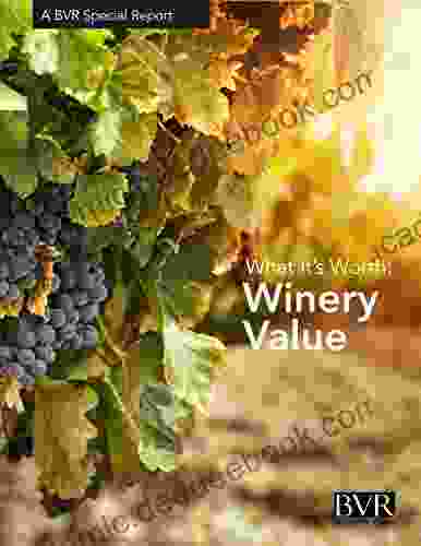 What It S Worth: Winery Value: A BVR Special Report